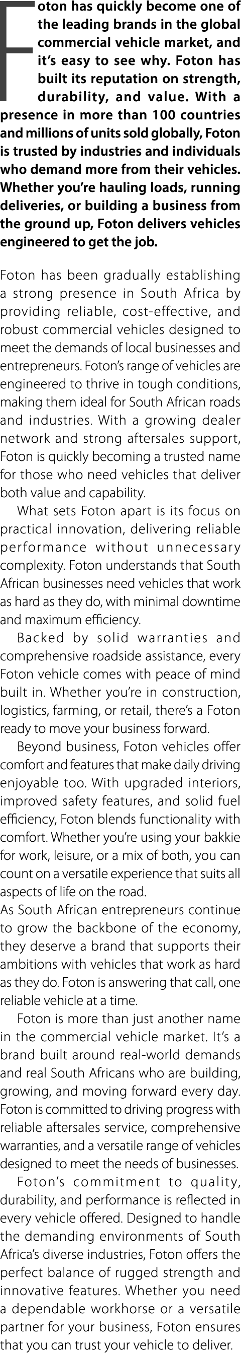 Foton has quickly become one of the leading brands in the global commercial vehicle market, and it&rsquo;s easy to see why....