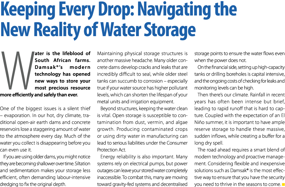 Keeping Every Drop: Navigating the New Reality of Water Storage Water is the lifeblood of South African farms. Damsak...