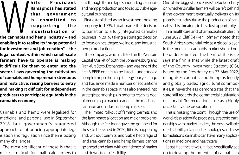 While President Ramaphosa has stated that government is committed to supporting the industrialisation of the cannabis...