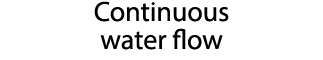 Continuous water flow