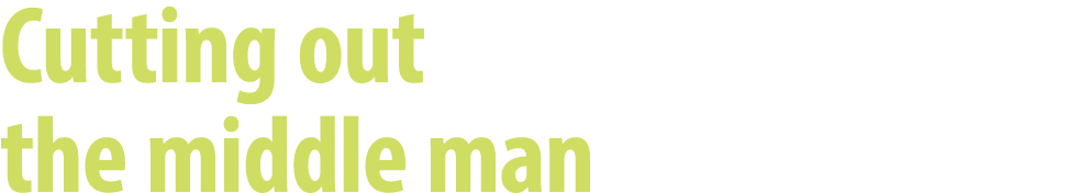 Cutting out the middle man