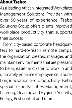 About Tsebo: As a leading African Integrated Workplace Management Solutions Provider with over 50 years of experience...