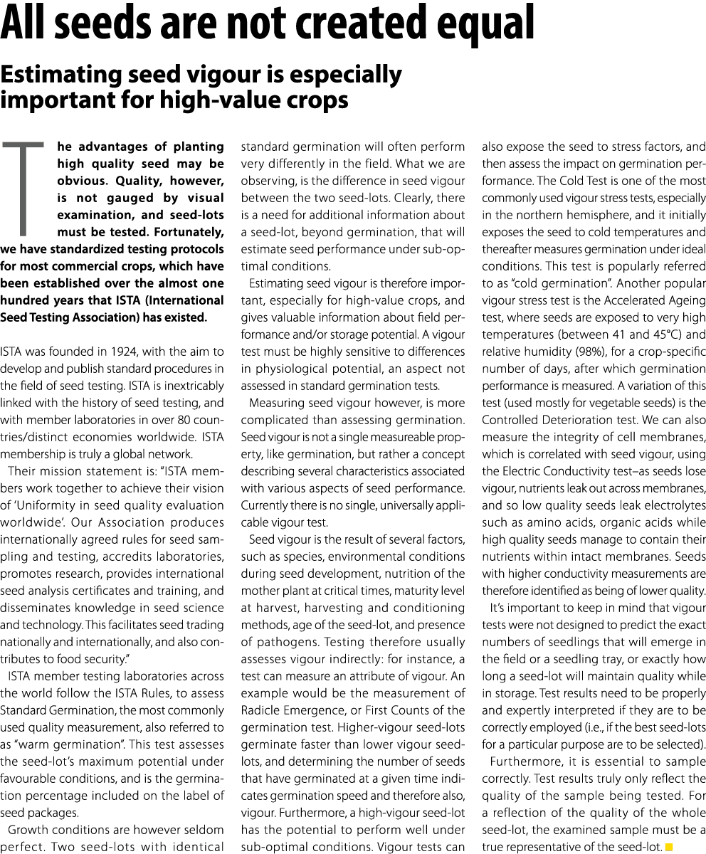 All seeds are not created equal Estimating seed vigour is especially important for high value crops The advantages of...
