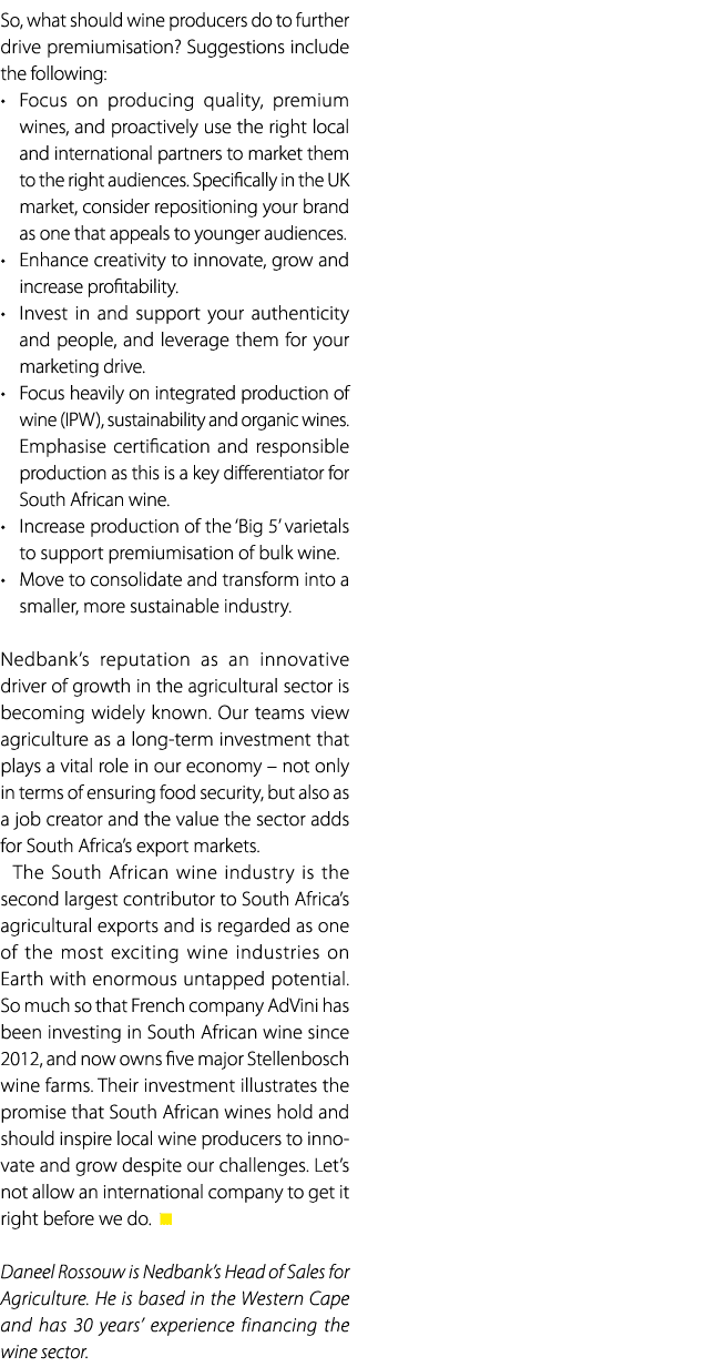 So, what should wine producers do to further drive premiumisation? Suggestions include the following: • Focus on prod...