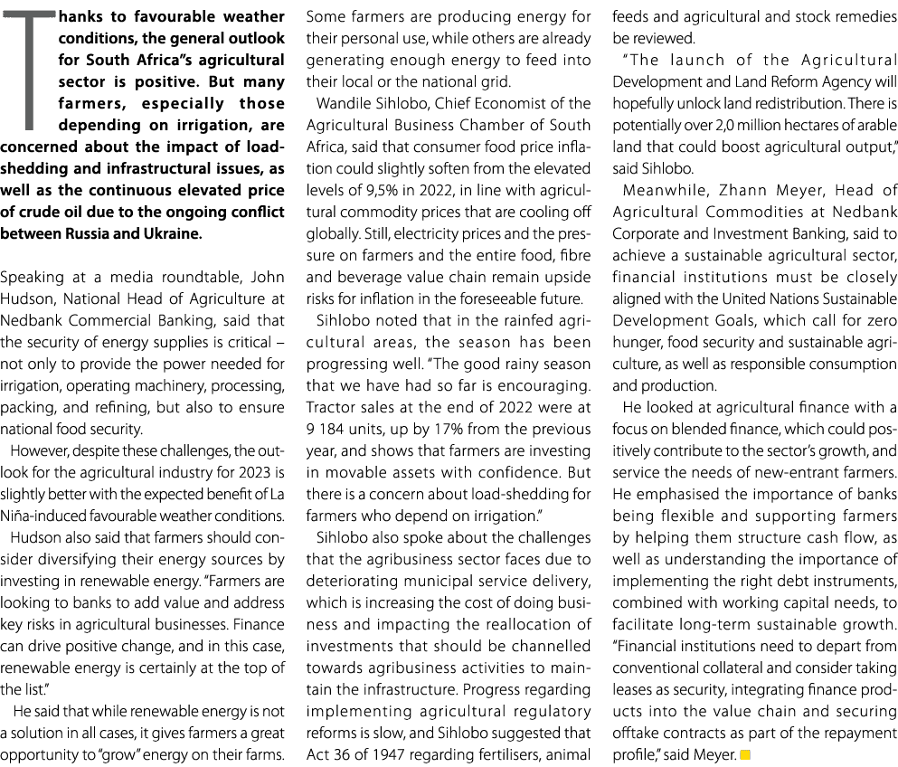 Thanks to favourable weather conditions, the general outlook for South Africa”s agricultural sector is positive. But ...
