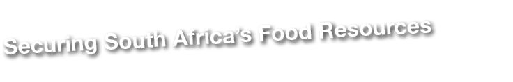 Securing South Africa’s Food Resources