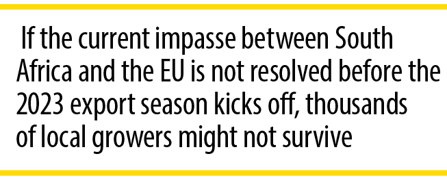  If the current impasse between South Africa and the EU is not resolved before the 2023 export season kicks off, thou...