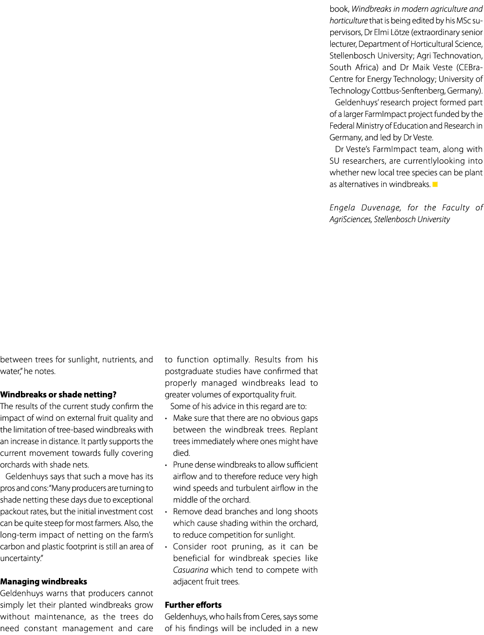 between trees for sunlight, nutrients, and water,” he notes. Windbreaks or shade netting? The results of the current ...