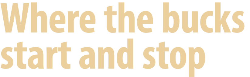 Where the bucks start and stop