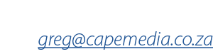 Greg Penfold greg@capemedia.co.za