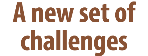 A new set of challenges