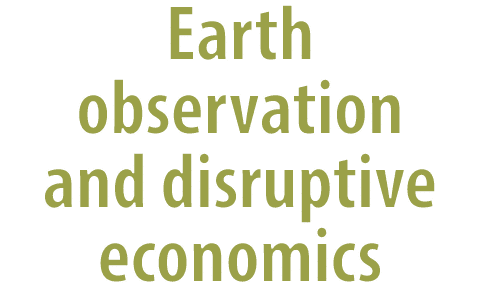 Earth observation and disruptive economics