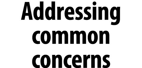 Addressing common concerns